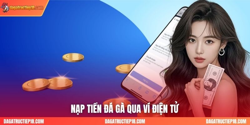 Nạp tiền đá gà qua ví điện tử